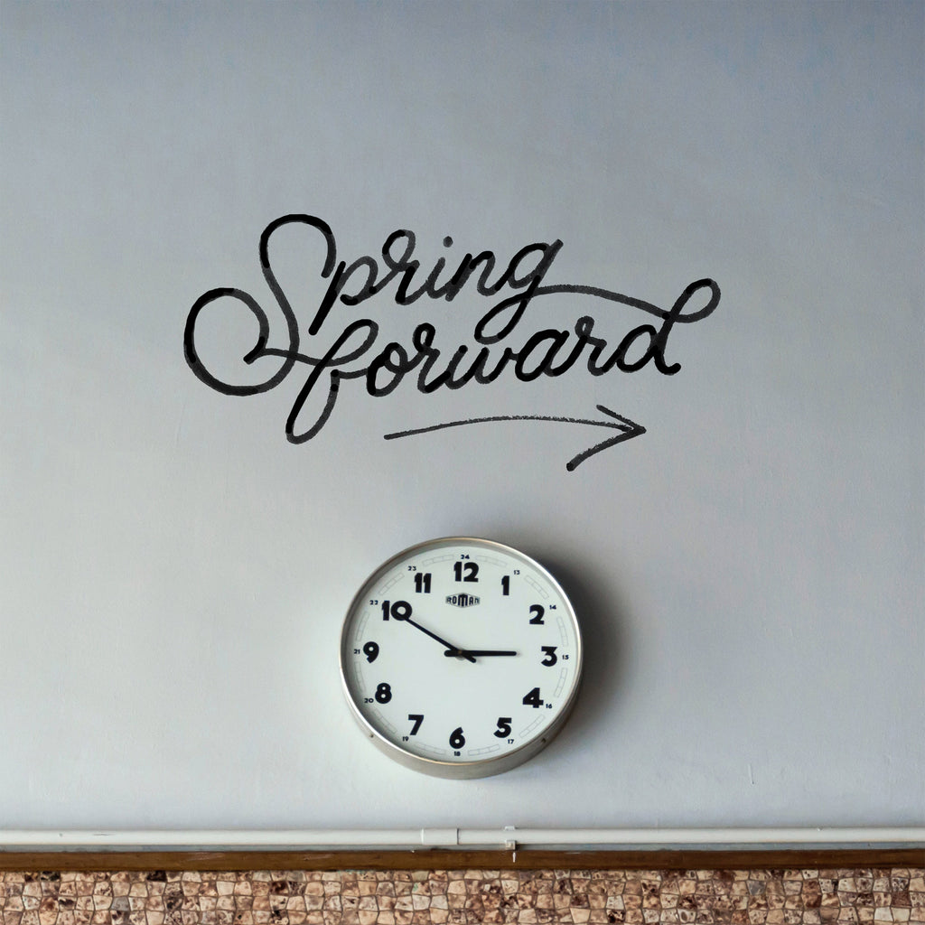 Spring Forward - Seize the Day(light)